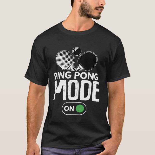 Ping Pong Mode On  Table Tennis Player Coach Graph T Shirt (Framsida)