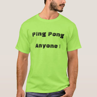 Ping Pong, någon! T-shirt