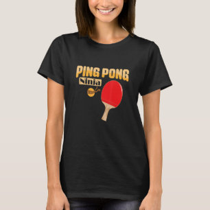 Ping Pong Ninja Bord Tennis Ladle T Shirt