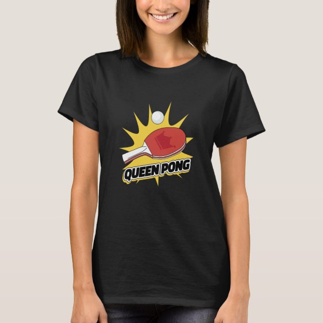Ping Pong Paddle Table Tennis sport queen pong T Shirt (Framsida)