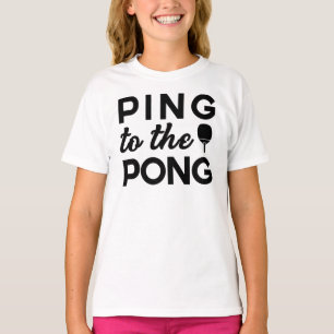Ping Pong - Ping to Pong T Shirt