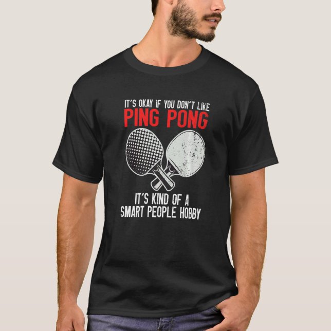 Ping Pong Smart People Hobby   T Shirt (Framsida)