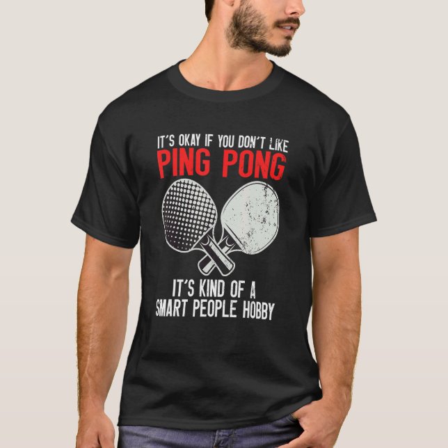 Ping Pong Smart People Hobby T Shirt (Framsida)
