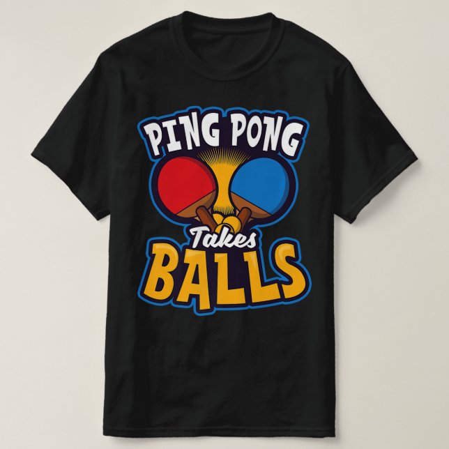 Ping Pong Takes Balls Design Table Tennis   T Shirt (Design framsida)