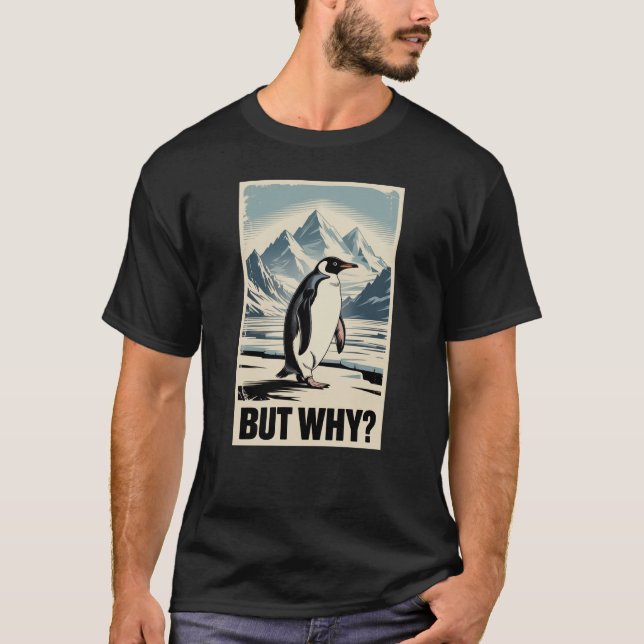 Pingvin Men Varför Meme T-Shirt Rolig Internet Vir (Framsida)