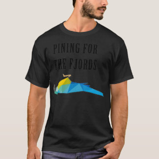 Pining for the fjords t shirt