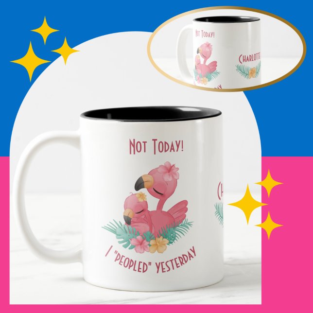 Pink Flamingo fun quote "peopled yesterday" Två-Tonad Mugg (Skapare uppladdad)