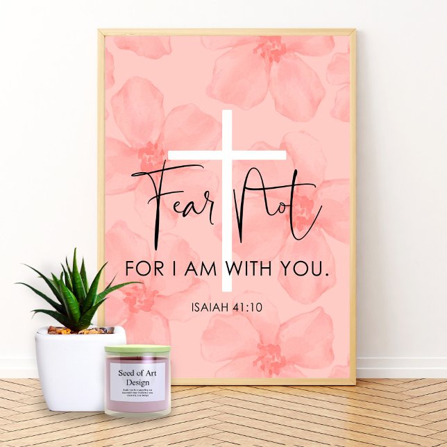 Pink Floral Fear Not Isaiah 41:10 Bible Verse Poster (Skapare uppladdad)