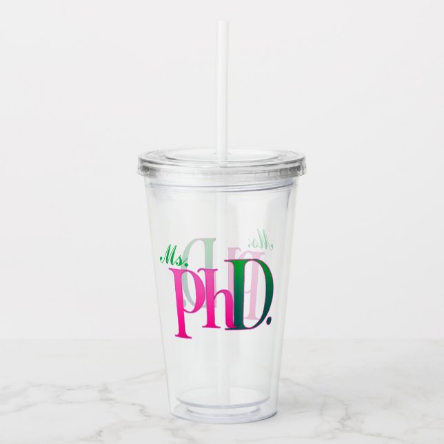 Pink & Green PhD Acrylic Tumbler  Take Away Mugg (Framsida)