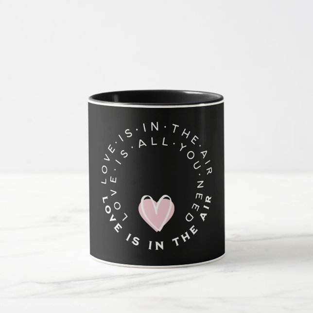 Pink Heart Love Is In Air Quote Valentine's day Mugg (Center)