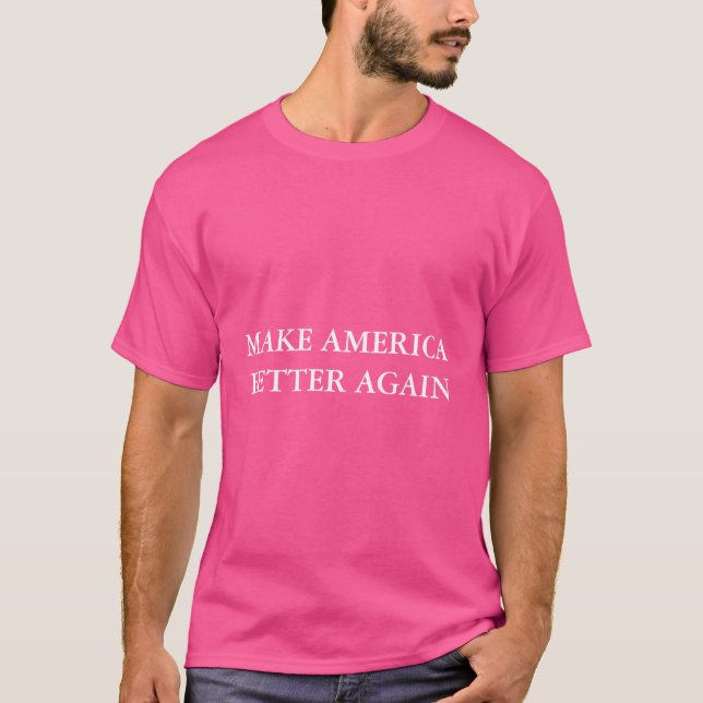 Pink Make America Better Again Shirt T (Framsida)