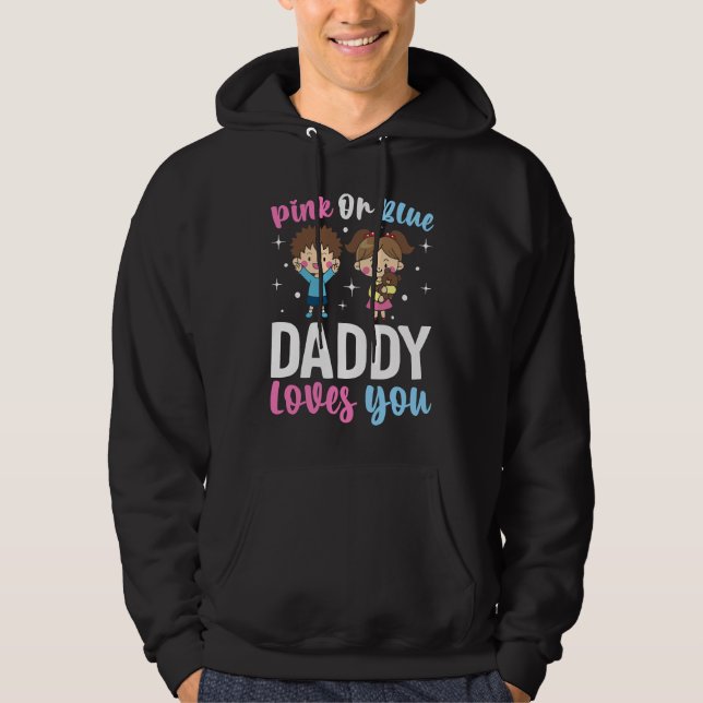 Pink Or Blue Daddy Loves you Gender Reveal Announc Hoodie (Framsida)