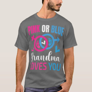 Pink or Blue Grandma Loves You-Gender Reveal Appar T Shirt