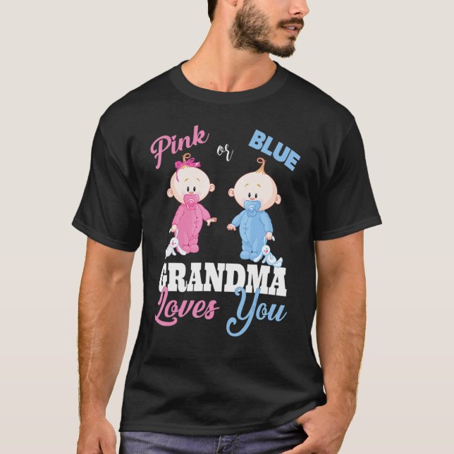 Pink Or Blue Grandma Loves You Gender Reveal T Shirt (Framsida)