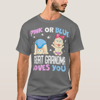 Pink or Blue Great Grandma Loves You, Baby Gender  T Shirt