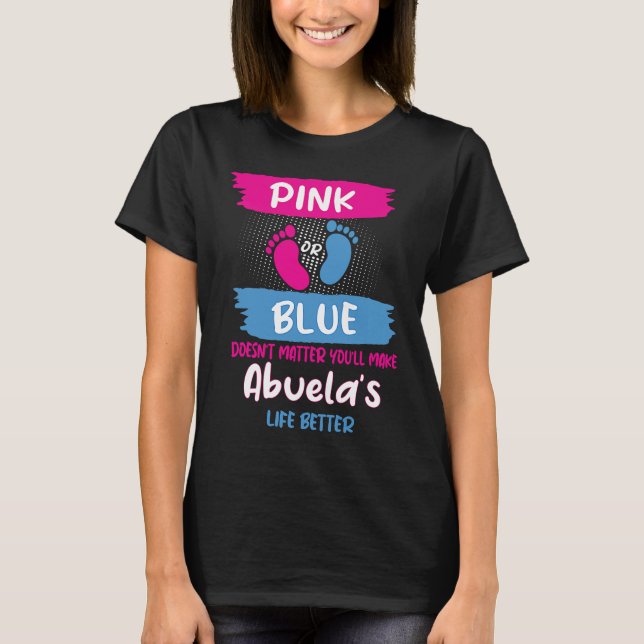 Pink or Blue Makes Abuelas Life Better Gender Reve T Shirt (Framsida)