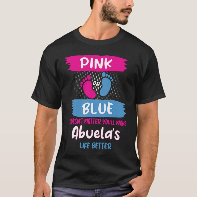 Pink or Blue Makes Abuelas Life Better Gender Reve T Shirt (Framsida)