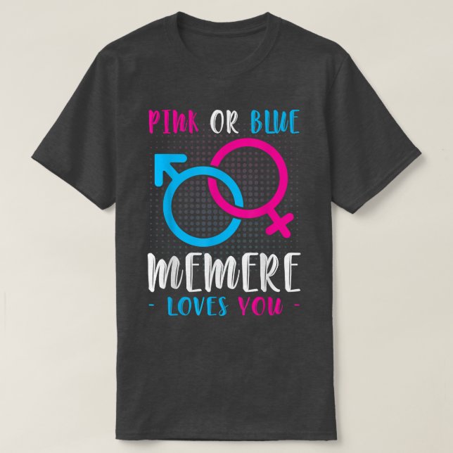 Pink Or Blue Memere Loves You Funny Gender Reveal  T Shirt (Design framsida)