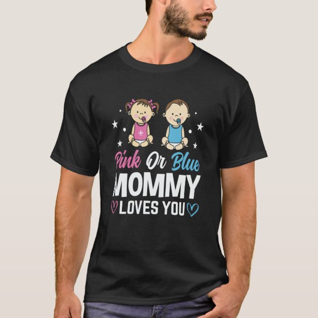 Pink Or Blue Mommy Loves You Gender Reveal Announc T Shirt (Framsida)