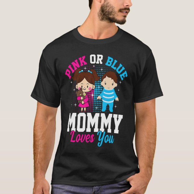 Pink Or Blue Mommy Loves You Gender Reveal Announc T Shirt (Framsida)