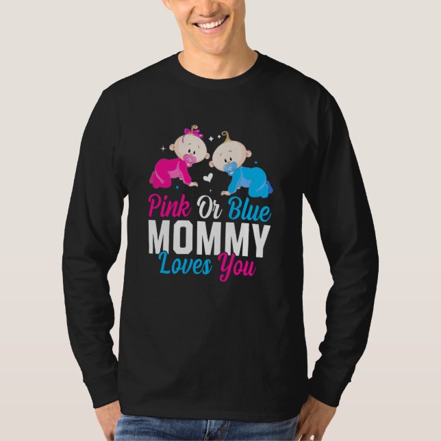 Pink Or Blue Mommy Loves You Gender Reveal Announc T Shirt (Framsida)