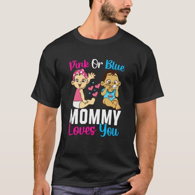 Pink Or Blue Mommy Loves You Gender Reveal Announc T Shirt (Framsida)