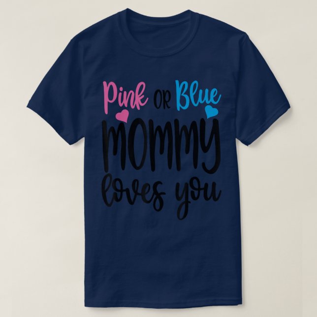 Pink Or Blue Mommy Loves You Gender Reveal Mothers T Shirt (Design framsida)