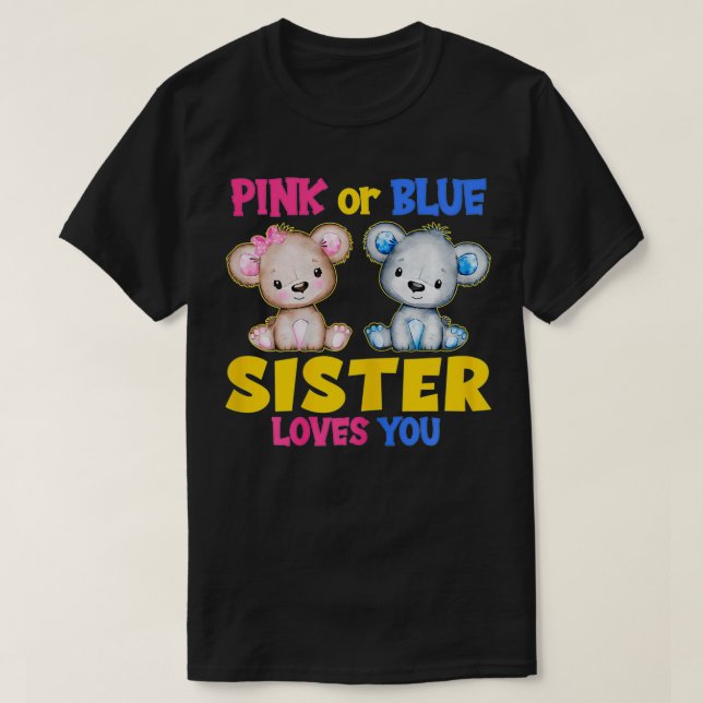 Pink or Blue Sister Loves You Baby Shower Gender R T Shirt (Design framsida)