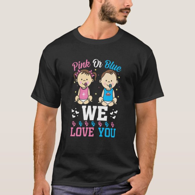 Pink Or Blue We Love You Gender Reveal Announcemen T Shirt (Framsida)