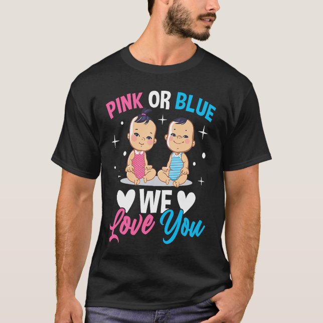 Pink Or Blue We Love You Gender Reveal Announcemen T Shirt (Framsida)