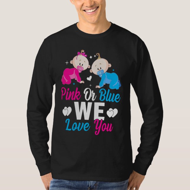 Pink Or Blue We Love You Gender Reveal Announcemen T Shirt (Framsida)