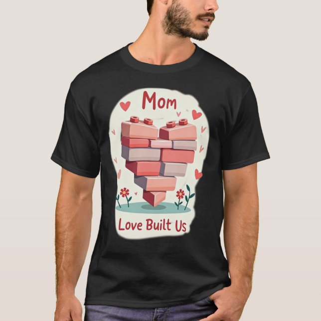 Pink & Red Building Brick Heart MOM Love Built Us T Shirt (Framsida)