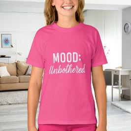Pink white quote mood unbothererd girl t shirt