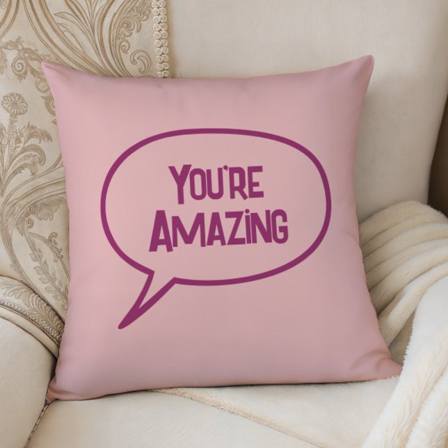 Pink You're Amazing Accent Pillow, Any Color Kudde (Skapare uppladdad)