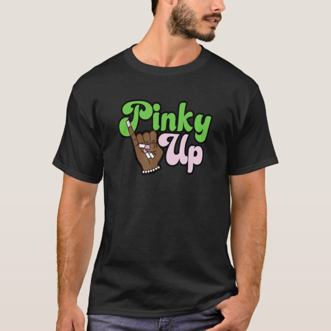 Pinky Up Aka Inspired Greece Sorority T Shirt (Framsida)