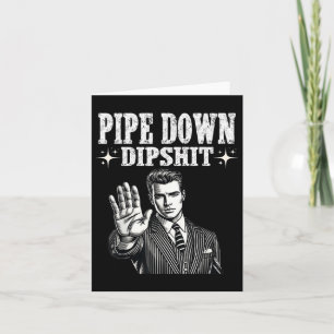 Pipe Down Dip Funny Correction Guy Meme Kort