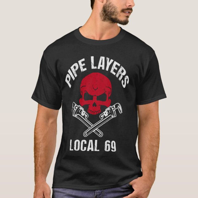 Pipe Lagrar Local 69 Naughty Plumber + Pipefitter T Shirt (Framsida)