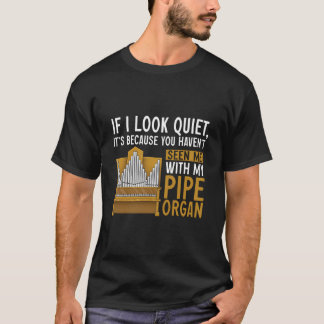 Pipe Organ Instrut Player Church Organist T Shirt