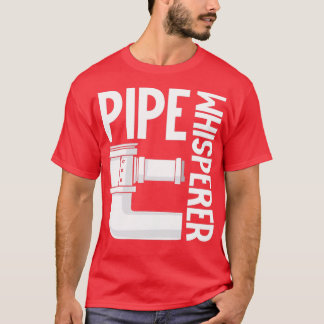 Pipe Whisperer Funny Plumber Saying Plumbing  T Shirt