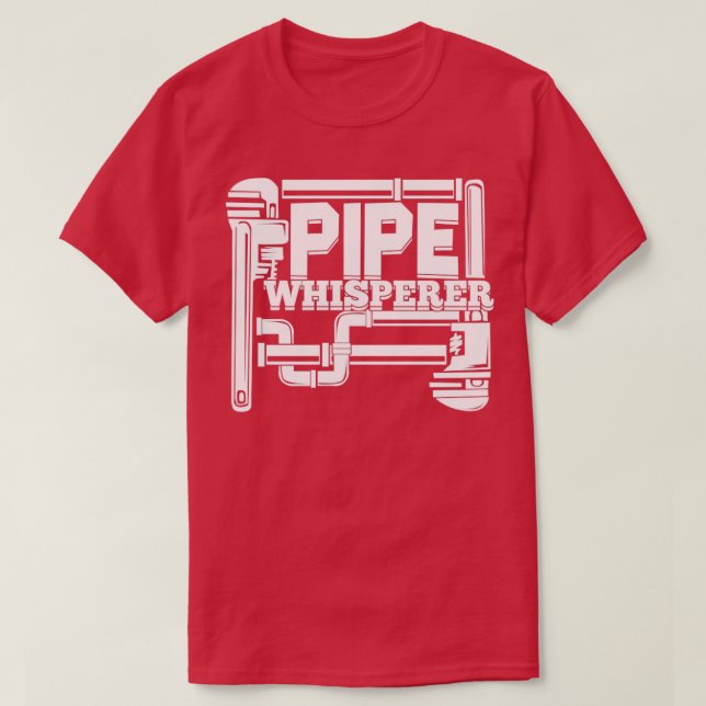 Pipe Whisperer Plumber Pipefitter Gift T Shirt (Design framsida)