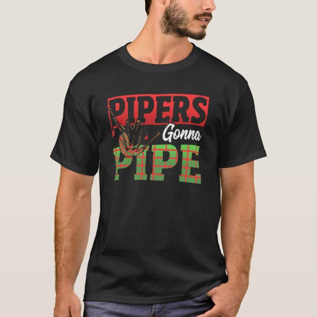 Pipers Gonna Pipe Bagpiper T Shirt (Framsida)