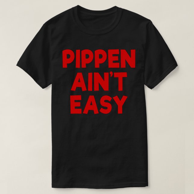 Pippen Ain är inte lätt, Pimpin T Shirt (Design framsida)