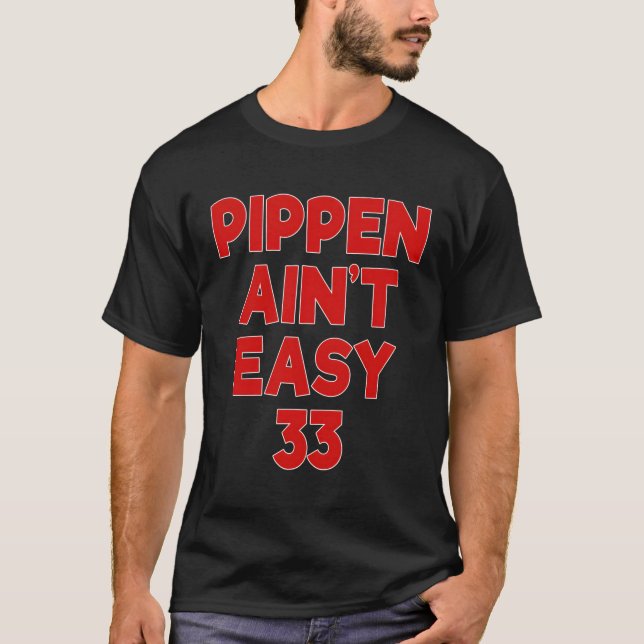 Pippen är inte lätt t shirt (Framsida)