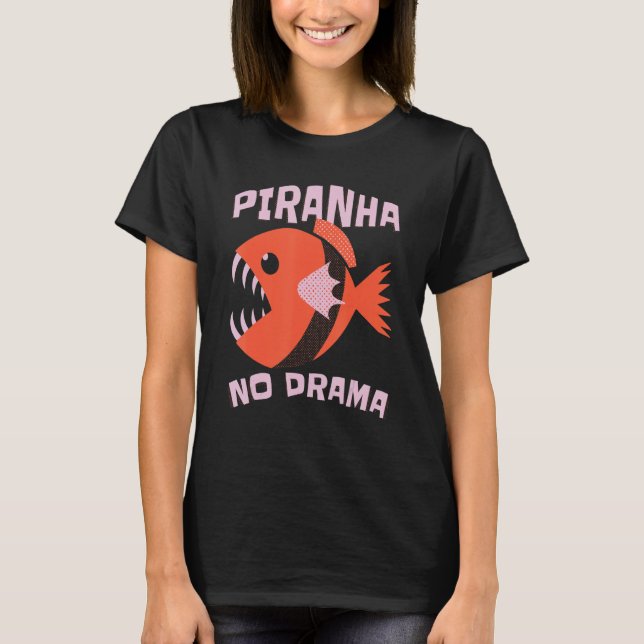 Piranha No Drama Vild Fish Piranha T Shirt (Framsida)