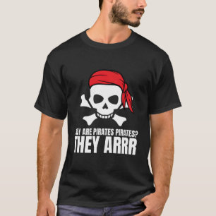 Pirat Crossbone är lustigt varför är Pirater Pirat T Shirt