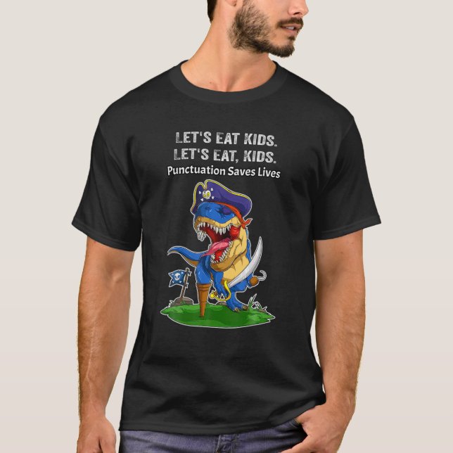 Pirat Dinosaur Funny Låt oss Eat Kids interpunktio T Shirt (Framsida)