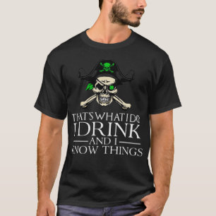 Pirat Drinking St patricks day Irish Gifts  T Shirt