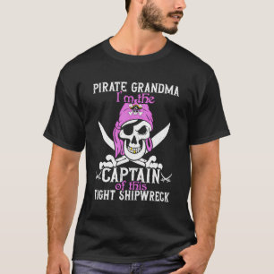 Pirat Grandma Kapten Tight Shipwreck Pirat Capt T Shirt