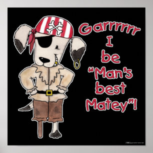 Pirat Hund "Mans Best Matey!" Poster