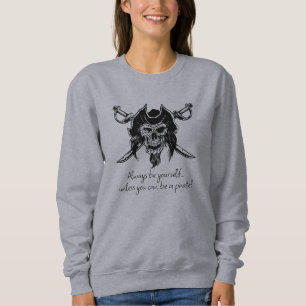Pirat Quote Sweatshirt T Shirt